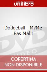 Dodgeball - M?Me Pas Mal ! dvd