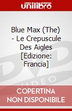 Blue Max (The) - Le Crepuscule Des Aigles [Edizione: Francia] film in dvd