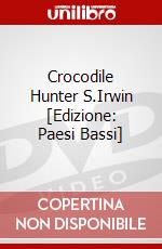 Crocodile Hunter S.Irwin [Edizione: Paesi Bassi] dvd