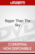 Bigger Than The Sky dvd