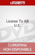 License To Kill U.E. dvd