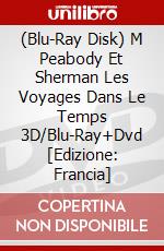 (Blu-Ray Disk) M Peabody Et Sherman Les Voyages Dans Le Temps 3D/Blu-Ray+Dvd [Edizione: Francia] brd
