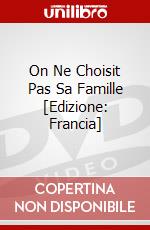 On Ne Choisit Pas Sa Famille [Edizione: Francia] dvd