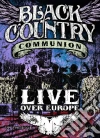 Black Country Communion - Live Over Europe (2 Dvd) film in dvd di Black country commun