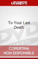 To Your Last Death dvd