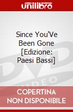 Since You'Ve Been Gone [Edizione: Paesi Bassi] dvd