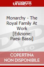 Monarchy - The Royal Family At Work [Edizione: Paesi Bassi] dvd