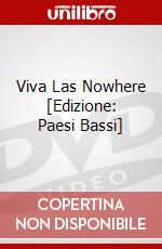 Viva Las Nowhere [Edizione: Paesi Bassi] dvd