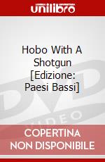 Hobo With A Shotgun [Edizione: Paesi Bassi] dvd