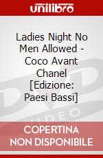 Ladies Night No Men Allowed - Coco Avant Chanel [Edizione: Paesi Bassi] dvd
