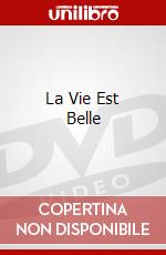 La Vie Est Belle dvd