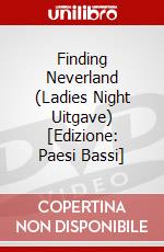 Finding Neverland (Ladies Night Uitgave) [Edizione: Paesi Bassi] dvd