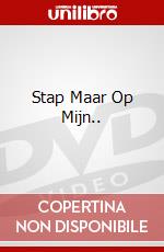 Stap Maar Op Mijn.. dvd