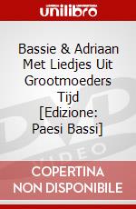 Bassie & Adriaan Met Liedjes Uit Grootmoeders Tijd [Edizione: Paesi Bassi] dvd