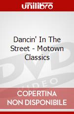 Dancin' In The Street - Motown Classics dvd
