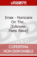 Imax - Hurricane On The.. [Edizione: Paesi Bassi] dvd