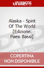 Alaska - Spirit Of The World [Edizione: Paesi Bassi] dvd