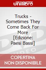 Trucks - Sometimes They Come Back For More [Edizione: Paesi Bassi] dvd