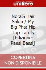 Nora'S Hair Salon / My Big Phat Hip Hop Family [Edizione: Paesi Bassi] dvd