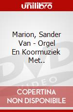 Marion, Sander Van - Orgel En Koormuziek Met.. dvd