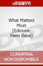 What Matters Most [Edizione: Paesi Bassi] dvd