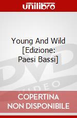 Young And Wild [Edizione: Paesi Bassi] dvd