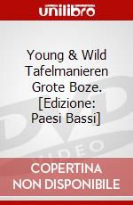 Young & Wild Tafelmanieren Grote Boze. [Edizione: Paesi Bassi] dvd