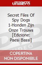 Secret Files Of Spy Dogs 1-Honden Zijn Onze Trouws [Edizione: Paesi Bassi] dvd
