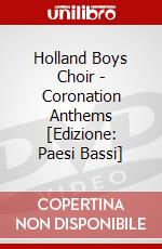 Holland Boys Choir - Coronation Anthems [Edizione: Paesi Bassi] dvd