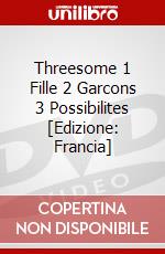 Threesome 1 Fille 2 Garcons 3 Possibilites [Edizione: Francia] dvd