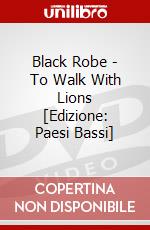 Black Robe - To Walk With Lions [Edizione: Paesi Bassi] dvd