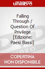 Falling Through / Question Of Privilege [Edizione: Paesi Bassi] dvd