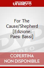 For The Cause/Shepherd [Edizione: Paesi Bassi] dvd