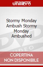 Stormy Monday Ambush Stormy Monday Ambushed dvd
