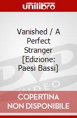 Vanished / A Perfect Stranger [Edizione: Paesi Bassi] dvd