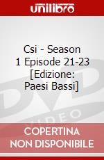 Csi - Season 1 Episode 21-23 [Edizione: Paesi Bassi] dvd