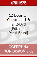 12 Dogs Of Christmas 1 & 2   2-Dvd [Edizione: Paesi Bassi] dvd