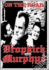 Dropkick Murphys - On The Road With dvd