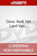 Dora: Redt Het Land Van.. dvd
