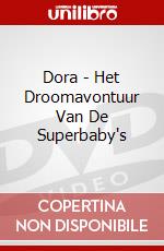 Dora - Het Droomavontuur Van De Superbaby's dvd