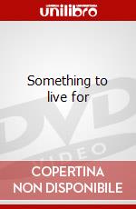 Something to live for dvd