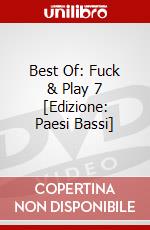Best Of: Fuck & Play 7 [Edizione: Paesi Bassi] dvd