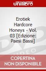 Erotiek Hardcore Honeys - Vol. 03 [Edizione: Paesi Bassi] dvd