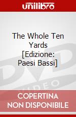 The Whole Ten Yards [Edizione: Paesi Bassi] dvd