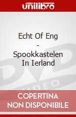 Echt Of Eng - Spookkastelen In Ierland dvd