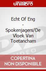 Echt Of Eng - Spokenjagers/De Vloek Van Toetancham dvd