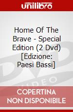 Home Of The Brave - Special Edition (2 Dvd) [Edizione: Paesi Bassi] dvd