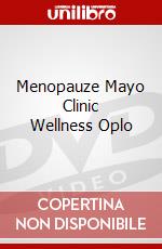 Menopauze Mayo Clinic Wellness Oplo dvd