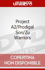 Project A2/Prodigal Son/Zu Warriors dvd