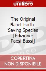 The Original Planet Earth - Saving Species [Edizione: Paesi Bassi] dvd